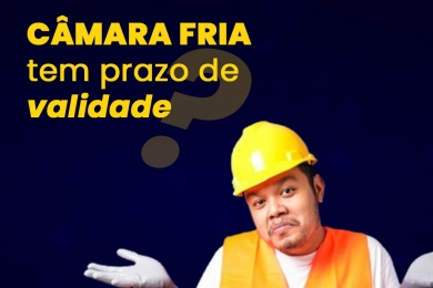 Câmara Fria tem prazo de validade?