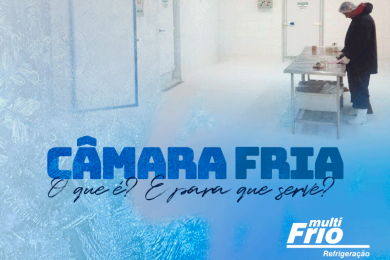 Câmara fria: O que é e para que serve?