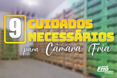 9 Cuidados Necessários Para Sua Câmara Fria 