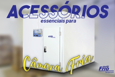 Acessórios essenciais para Câmara Fria